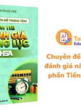 Chuyên đề trọng tâm đánh giá năng lực HSA phần Tiếng Anh PDF - HSA Education